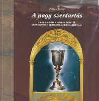 Zelnik József : A nagy szertartás - A bor csodája a mitikus időktől Dionüszoszon keresztül az Eucharisztiáig