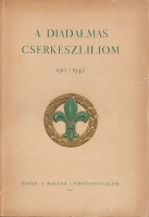 Deméndy Miklós, Koszterszitz József, Major Dezső (szerk.) : A diadalmas cserkészliliom 1912-1942