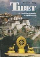 Uhlig, Helmut : Tibet. Egy rejtélyes ország kitárja kapuit.