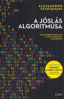 Vespignani, Alessandro : A jóslás algoritmusa - Hogyan befolyásolható a jövő a tudomány segítségével