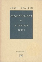 Stanton, Martin : Sándor Ferenczi et la technique active