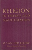Van Der Leeuw, Gerardus : Religion in Essence and Manifestation 