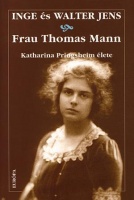 Jens, Inge - Jens, Walter : Frau Thomas Mann