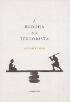 Kumar, Satish : A Buddha és a terrorista