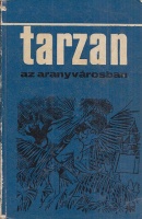 Burroughs, Edgar Rice : Tarzan az aranyvárosban