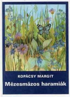 Kopácsy Margit: Mézesmázos haramiák Kopácsy Margit: Mézesmázos haramiák