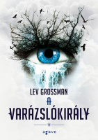 Grossmann, Lev : A varázslókirály