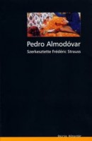 Strauss, Frédéric (szerk.) : Pedro Almodóvar - Írások, beszélgetések