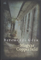 Bereményi Géza : Magyar Copperfield