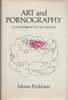 Peckham, Morse : Art and Pornography - An Experiment in Explanation