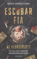 Escobar, Roberto Sendoya : Escobar fia: az elsőszülött