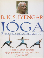 Iyengar, B. K. S.  : Jóga - A holisztikus egészséghez vezető út