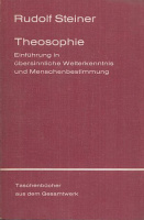 Steiner, Rudolf  : Theosophie -  Einführung in übersinnliche Welterkenntnis und Menschenbestimmung