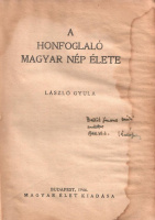 László Gyula : A honfoglaló magyar nép élete. Dedikált.
