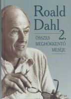 Dahl, Roald : Összes meghökkentő meséje 2. kötet
