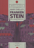 Shelley, Mary : Frankenstein avagy a modern Prométheusz