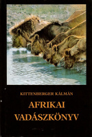 Kittenberger Kálmán : Afrikai vadászkönyv
