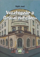 Rejtő Jenő : Vesztegzár a Grand Hotelben