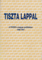 Bozóki András (szerk.) : Tiszta lappal - A FIDESZ a magyar politikában 1988-1991