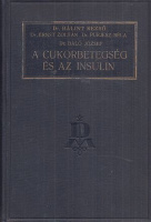 Bálint Rezső - Ernst Zoltán - Purjesz Béla - Baló József : A cukorbetegség és az insulin (Dedikált)