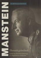 Manstein, Erich von : Elveszett győzelmek - Erich von Manstein tábornagy II. világháborús emlékirata