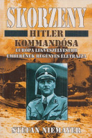 Niemayer, Stefan : Skorzeny - Hitler kommandósa