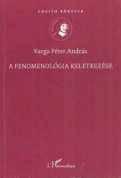 Varga Péter András : A fenomenológia keletkezése