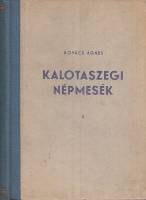 Kovács Ágnes (szerk.) : Kalotaszegi népmesék II.köt.