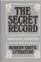 Perkins, Michael : The Secret Record - Modern Erotic Literature