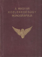 Ladányi Miksa (Főszerk.) : A magyar közlekedésügy monografiája