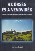 Boda László - Orbán Róbert (szerk.) : Az Őrség és a Vendvidék - Kalauz turistáknak és természetbarátoknak