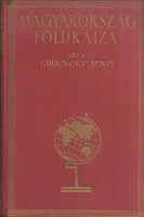 Cholnoky Jenő : Magyarország földrajza