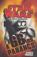 Traviss, Karen : A 66-os parancs (Star Wars - Republic Commando)