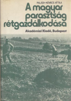 Paládi-Kovács Attila : A magyar parasztság rétgazdálkodása