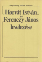 Tarnyi Andor (szerk.) : Horvát István és Ferenczy János levelezése