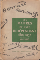 Les Maitres De L'Art Independant 1895 - 1937 - Petit Palais, Paris - Juin - Octobre 1937
