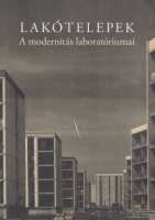 N. Kovács Tímea (szerk.) : Lakótelepek - A modernitás laboratóriumai