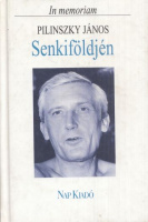 Hafner Zoltán (vál., szerk., összeáll.) : Senkiföldjén - In memoriam Pilinszky János 