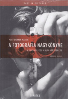 Marien, Mary Warner : A fotográfia nagykönyve - A fényképezés kultúrtörténete