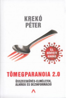 Krekó Péter : Tömegparanoia 2.0 - Összeesküvés-elméletek, álhírek és dezinformáció