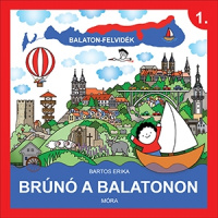 Bartos Erika : Balaton-felvidék - Brúnó a Balatonon 1.