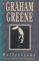 Greene, Graham : Reflections: 1923-1988
