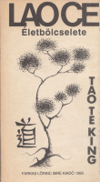 Lao-ce : -- Életbölcselete (Tao-Te-King)
