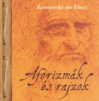 Leonardo Da Vinci : Aforizmák és rajzok
