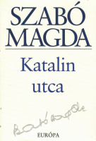 Szabó Magda : Katalin utca