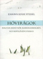 Stessel, Zahava Szász : Hóvirágok - Magyar zsidó nők Markkleebergben, egy repülőgépgyárban 