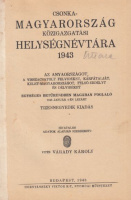 Várady Károly, vitéz (szerk.) : Csonka-Magyarország közigazgatási helységnévtára 1943
