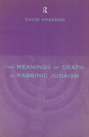 Kraemer, David : The Meanings of Death in Rabbinic Judaism 
