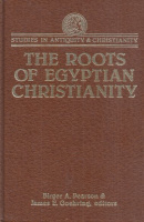 Pearson, Birger A. - James E. Goehring (Ed.) : The Roots of Egyptian Christianity