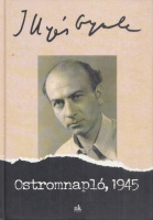 Illyés Gyula : Ostromnapló, 1945